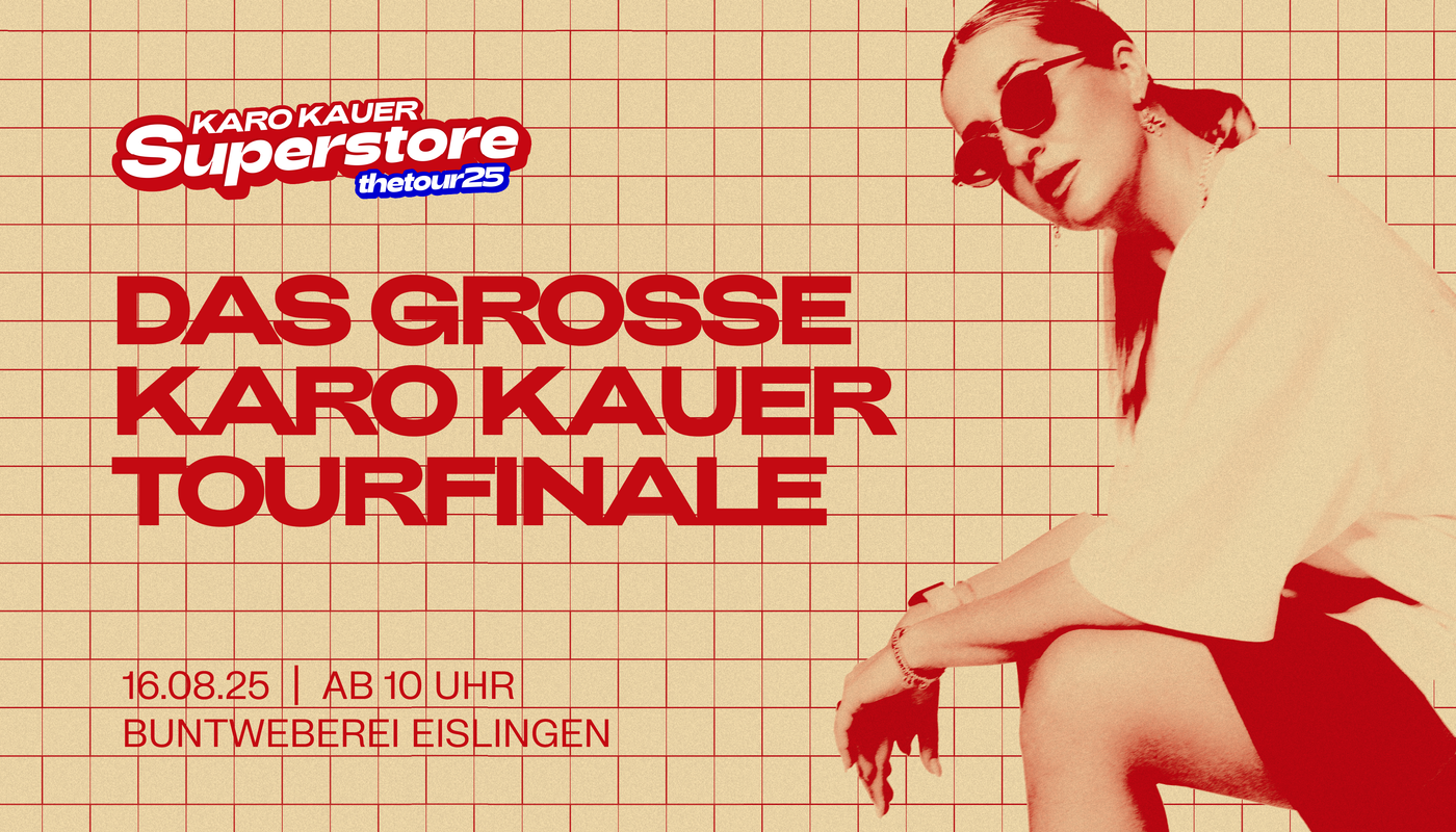 Ankündigung das große Karo Kauer Tourfinale 16.08.25 Buntweberei Eislingen 