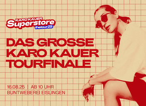 Ankündigung das große Karo Kauer Tourfinale 16.08.25 Buntweberei Eislingen 